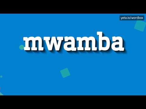 MWAMBA - HOW TO PRONOUNCE IT!?