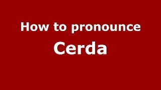 How to pronounce Cerda