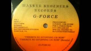 G-Force ‎-- There's No Stopping Us Now 1990