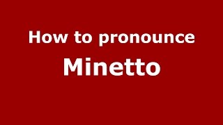How to pronounce Minetto