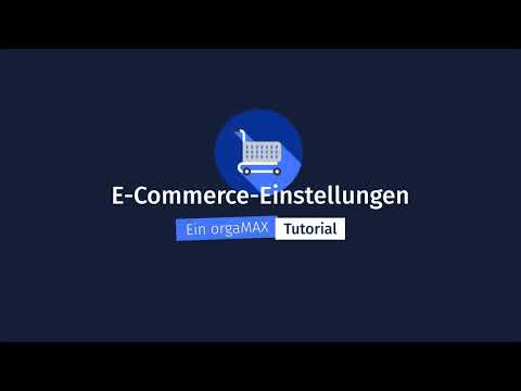 E-Commerce-Einstellungen – orgaMAX Tutorial