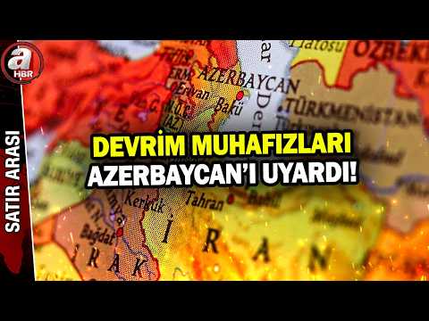 İran'dan Azerbaycan'a uyarı! Devrim Muhafızları'ndan açıklama | A Haber