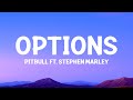 @Pitbull  - Options (Lyrics) ft. Stephen Marley