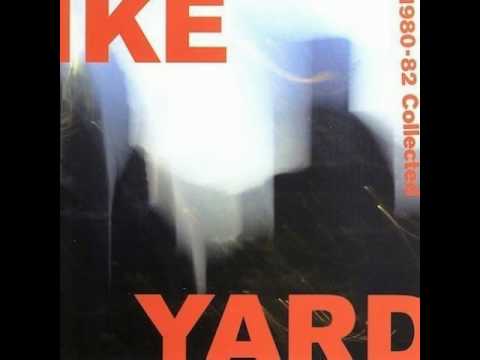 Ike Yard - Dancing and Slaving