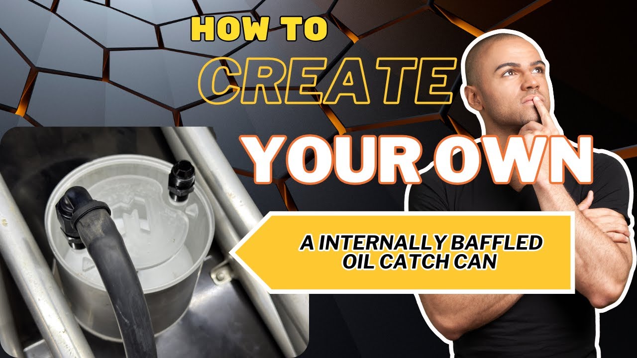 Building A Internally Baffled Oil Catch Can