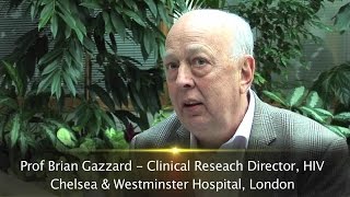 Dr. Brian Gazzard - Clinical Research Director, HIV. Chelsea and Westminster Hospital, London.