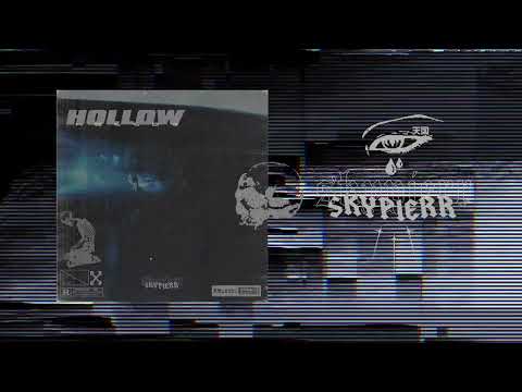 skypierr ~ HOLLOW