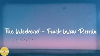 SZA - The Weekend - Funk Wav Remix (Lyrics)