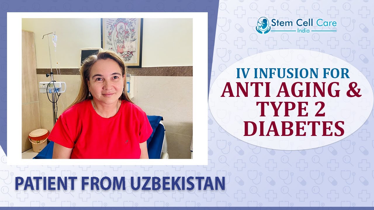 The Patient From Uzbekistan, Regenerative Medicine Through IV For Anti Aging