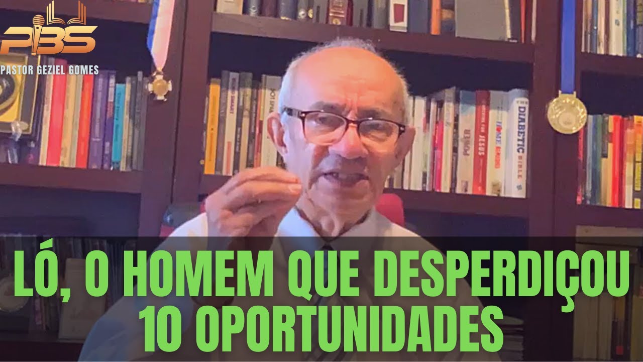 LÓ O HOMEM QUE DESPERDIÇOU 10 OPORTUNIDADES - Reflexão