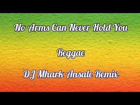 No Arms Can Never Hold You - Nonoy Cover ( Reggae ) | DJ Mhark Remix