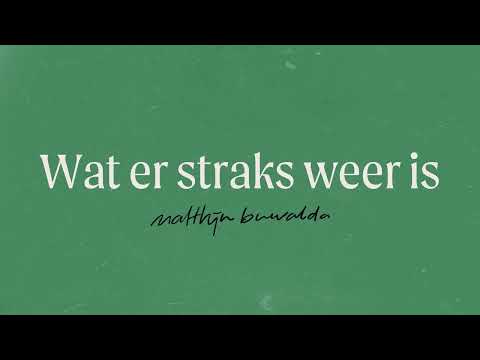 Wat Er Straks Weer Is - Matthijn Buwalda  (LYRICS)