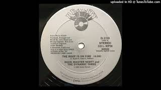 Rock Master Scott & The Dynamic Three - The Roof Is On Fire (12" Version)