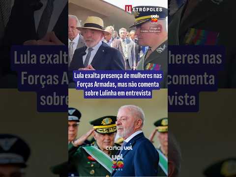 Lula exalta presença de mulheres nas Forças Armadas, mas não comenta sobre Lulinha em entrevista