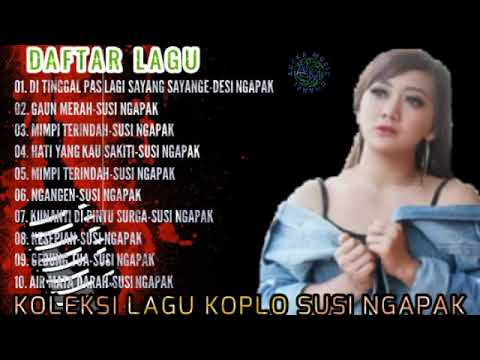 KOLEKSI LAGU KOPLO-SUSI NGAPAK-SUPER BASS NENDANG COCOK BENGET BUAT CEK SOUND