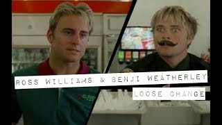 Benji Weatherley &amp; Ross Williams in LOOSE CHANGE