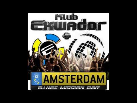 Dj T-Storm  Amsterdam Dance Mission  Ekwador 27 05 2017