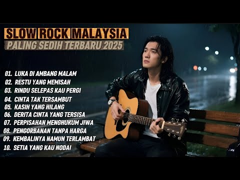 Album Lagu Slow Rock Malaysia Terbaru 2025 | Menyentuh Hati Sampai Menangis 😭