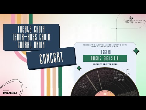 Treble Choir, Tenor-Bass Choir, and Choral Union