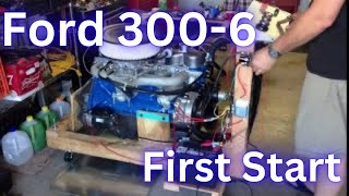 Ford 300 inline 6 First Start up