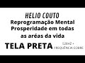 REPROGRAMAÇÃO MENTAL L HÉLIO COUTO L Frequência Do Amor 528hz