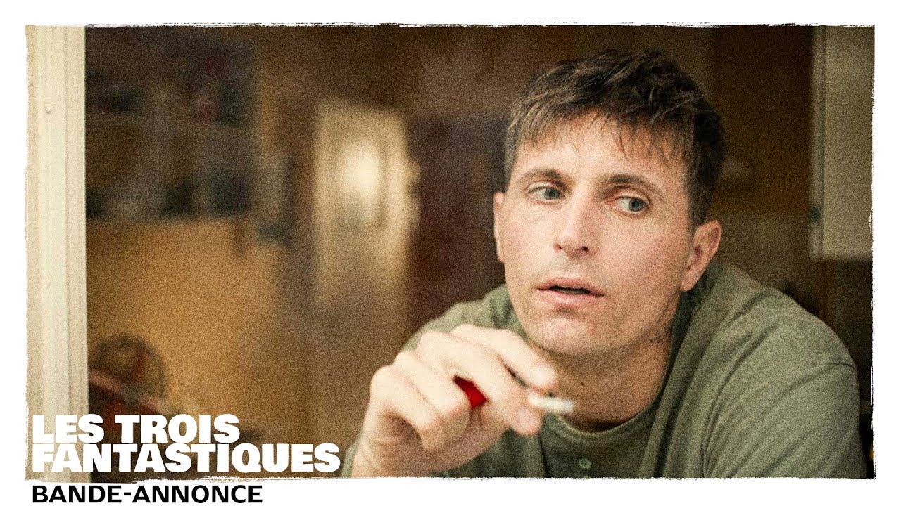 Miniature de la vidéo Les trois fantastiques / Bande-annonce (Raphaël Quenard, Emmanuelle Bercot) du film Les Trois Fantastiques