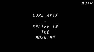 lord apex - spliff in the morning