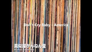 Don&#39;t Cry Baby - America ( Cover By Maneya Kannendou )