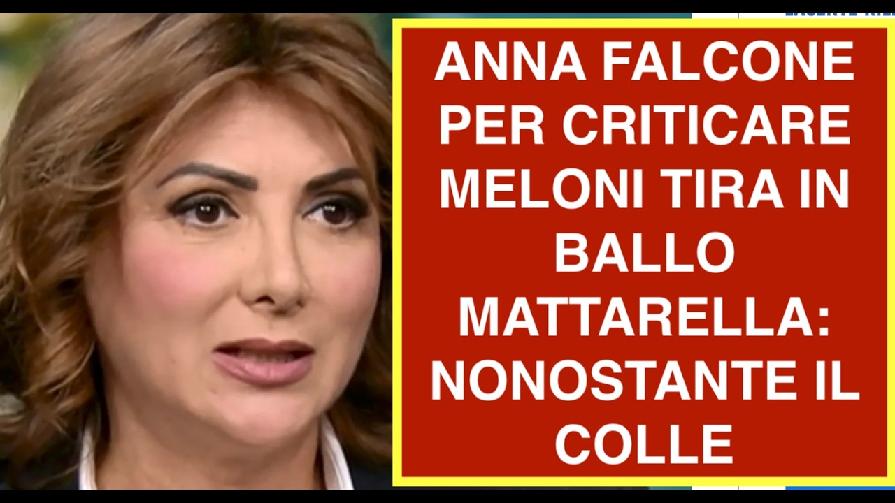 ANNA FALCONE PER CRITICARE MELONI TIRA IN BALLO MATTARELLA: NONOSTANTE IL COLLE