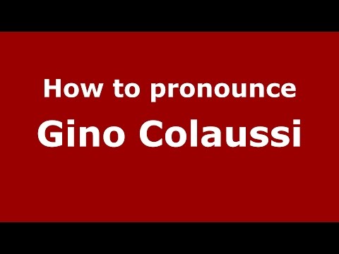 How to pronounce Gino Colaussi (Italian/Italy)  - PronounceNames.com
