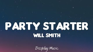 Will Smith - Party Starter (lyrics)