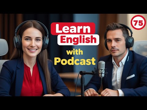 𝗠𝗼𝗻𝗲𝘆   𝗟𝗲𝗮𝗿𝗻 𝗘𝗻𝗴𝗹𝗶𝘀𝗵 𝗤𝘂𝗶𝗰𝗸𝗹𝘆 𝘄𝗶𝘁𝗵 𝗣𝗼𝗱𝗰𝗮𝘀𝘁   𝗘𝗽𝗶𝘀𝗼𝗱𝗲 75