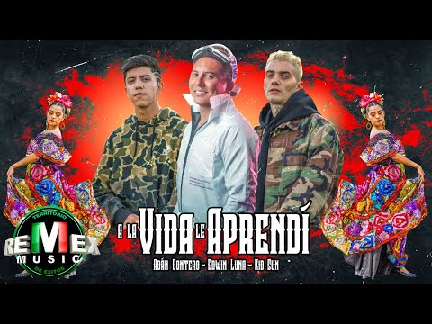 Edwin Luna y La Trakalosa de Mty. / Adán Contero / Kid Sun - A la vida le aprendí - (Video Oficial)
