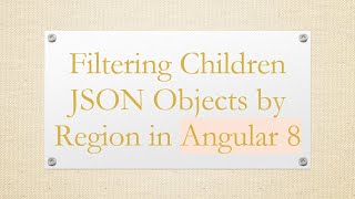 Download the video "Filtering Children JSON Objects by Region in Angular 8"
