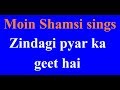 Zindagi Pyar Ka Geet Hai By Moin Shamsi