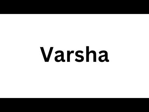 How to pronounce the Indian name Varsha like a native speaker.