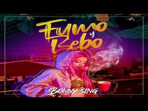 Fumo y Bebo - Bonny Sing (Official Video)