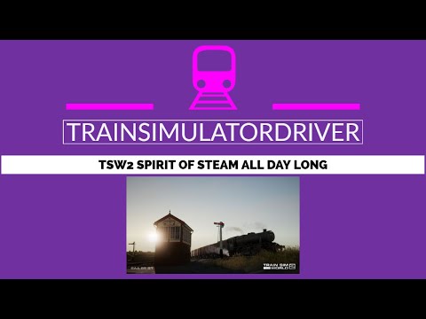 TSW2 Spirit of Steam All Day #6