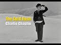 Charlie Chaplin Chilkoot Pass The Lone Prospector The Gold Rush