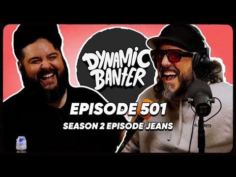 Season 2 Episode Jeans | Dynamic Banter 501