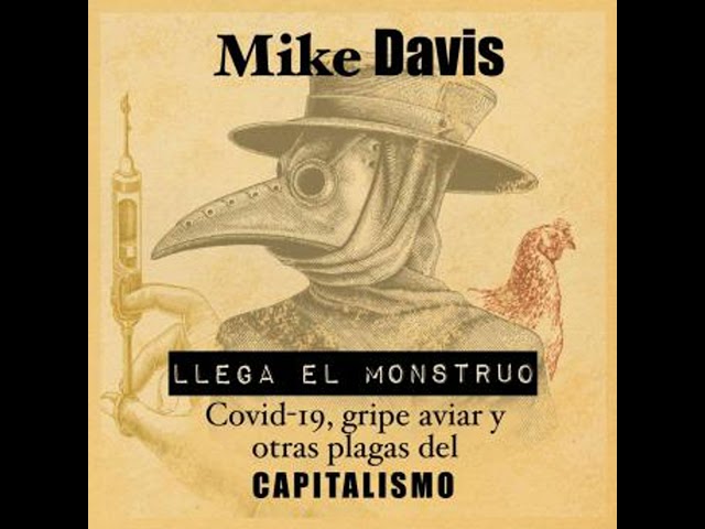 Vídeo relacionado con Llega el monstruo: COVID-19, gripe aviar y las plagas del capitalismo (Ensayo)
