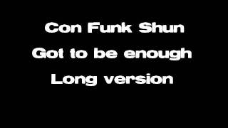 Con Funk Shun - Got to be enough (Long version)