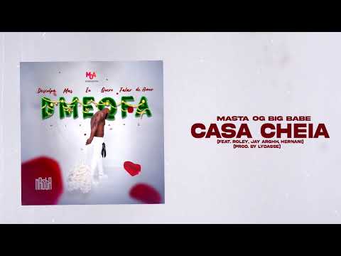 Masta OG BIGBABE - Casa Cheia Remix (Feat. Roley, Jay Arghh & Hernani)[Mix-Tape D.M.E.Q.F.A](Áudio)