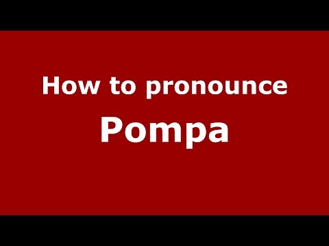 How to pronounce Pompa