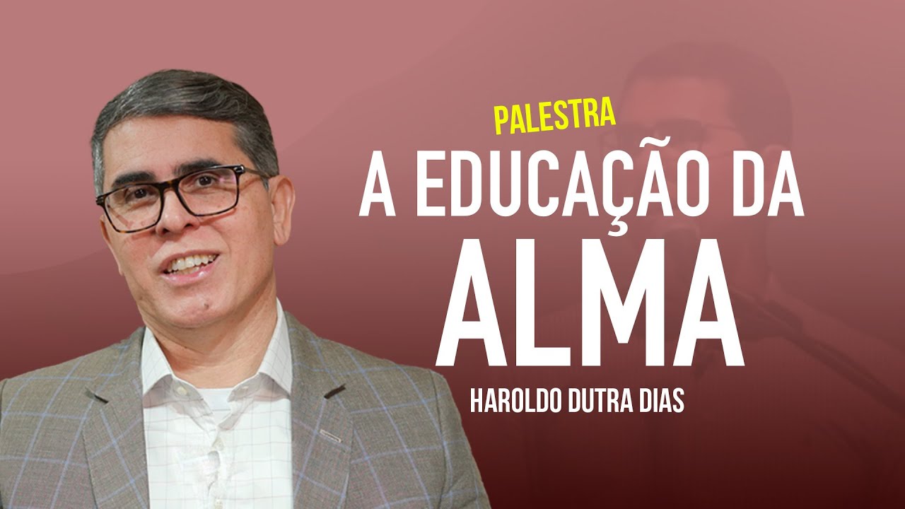 A EDUCAÇÃO DA ALMA