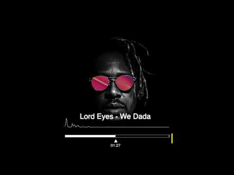 Lord Eyez - We Dada (Official Audio)