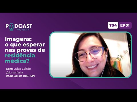 Projeto R1 com Luisa Leitão (USP-SP) - Imagens: o que esperar nas provas? | Ep completo!