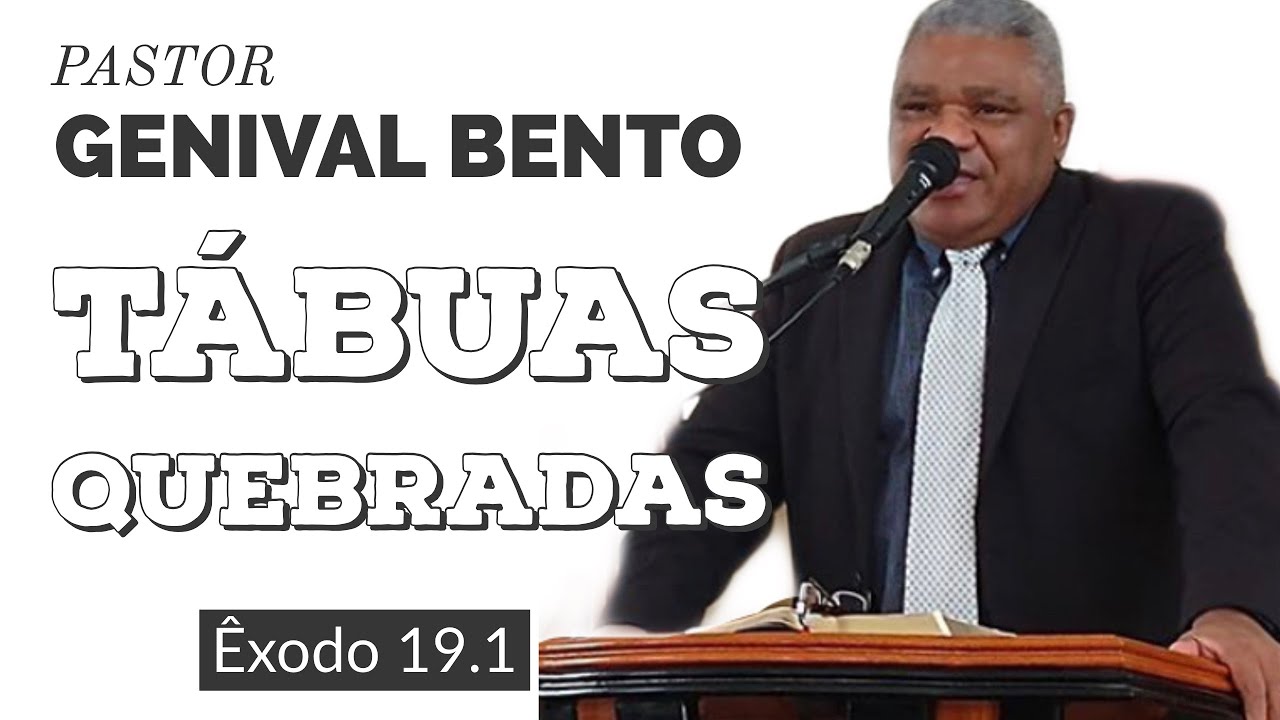 Pr. Genival Bento | TÁBUAS QUEBRADAS (Êxodo 19:1)
