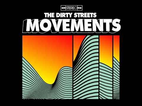 Dirty Streets - Movements (Audio)