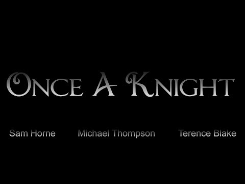 "Once A Knight" Award winning Short Film